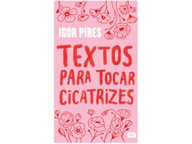 Livro Textos para Tocar Cicatrizes Textos Cruéis Demais Igor Pires