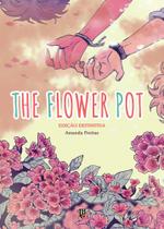 Livro - The Flower Pot - Edição Definitiva