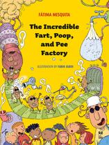 Livro - The incredible fart, poop and pee factory