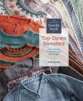 Livro - The Knitter's Handy Book Of Top-down Sweaters: Basic Designs In Multiple Sizes And Gauges - Importado - Ingles - Livro Fisico