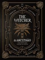 Livro - The Witcher - A Ascensão: Um Novo Rei Entre os RPGs Livro - The Witcher - A Ascensão: Um Novo Rei Entre os RPGs