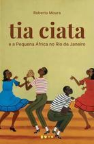 Livro - Tia Ciata e a Pequena África no Rio de Janeiro