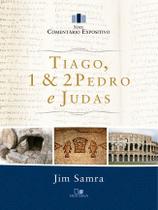 Livro: Tiago 1 e 2 Pedro e Judas Série Comentário Expositivo Jim Samra - VIDA NOVA