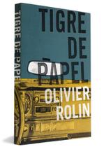 Livro Tigre de Papel - Olivier Rolin - Cosac & Naify Livro Tigre de Papel - Olivier Rolin - Cosac & Naify
