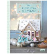 Livro Tilda Ideias para o Inverno Ambientes e Costumes - EDITORA AMBIENTES & COSTUMES Livro Tilda Ideias para o Inverno Ambientes e Costumes - EDITORA AMBIENTES & COSTUMES