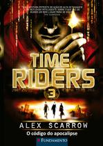 Livro - Time Riders 3 - O Código Do Apocalipse Livro - Time Riders 3 - O Código Do Apocalipse