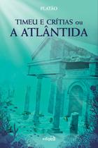 Livro - Timeu e Critias Ou A Atlântida - Platão Livro - Timeu e Critias Ou A Atlântida - Platão
