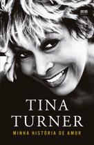 Livro - Tina Turner: Minha história de amor Livro - Tina Turner: Minha história de amor