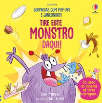 Livro - Tire este monstro daqui!:Surpresas com pop-ups e janelinhas!