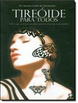 Livro - Tireoide Para Todos - MATRIX Livro - Tireoide Para Todos - MATRIX