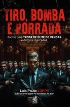 Livro - Tiro, Bomba e Porrada Livro - Tiro, Bomba e Porrada