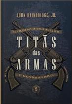 Livro - Titãs das Armas