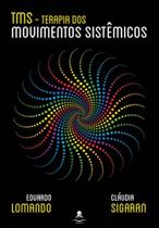 Livro TMS Terapia Dos Movimento Sistêmicos - Arte em Livros Editora