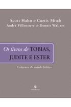 Livro - Tobias, Judite e Ester - Caderno de Estudo Bíblico Livro - Tobias, Judite e Ester - Caderno de Estudo Bíblico