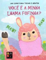 Livro - Tocar E Sentir - Voce E Minha Lhama Fofinha