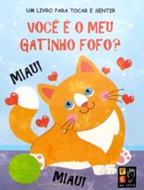 Livro - Tocar E Sentir - Voce E O Meu Gatinho Fofo