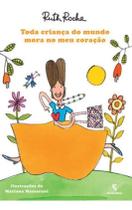 Livro Toda Criança do Mundo Mora no Meu Coração - Ruth Rocha