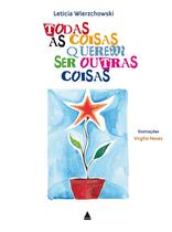 Livro - Todas as coisas querem ser outras coisas Livro - Todas as coisas querem ser outras coisas