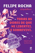 Livro - Todas as dores de que me libertei. E sobrevivi.