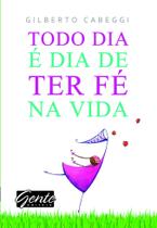 Livro - Todo dia é dia de ter fé na vida Livro - Todo dia é dia de ter fé na vida