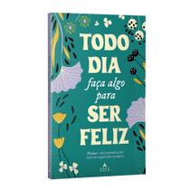 Livro - Todo dia faça algo para ser feliz