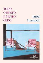 Livro - Todo o resto é muito cedo