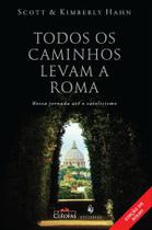 Livro Todos os caminhos levam a Roma : Nossa jornada até o catolicismo - Edição de bolso - Kimberly e Scott Hahn - Ecclesiae, Cléofas