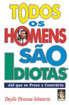 Livro - Todos os homens são idiotas Livro - Todos os homens são idiotas