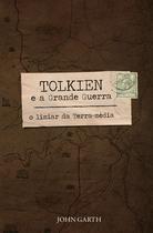 Livro - Tolkien e a Grande Guerra Livro - Tolkien e a Grande Guerra