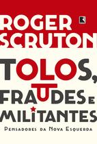 Livro - Tolos, fraudes e militantes Livro - Tolos, fraudes e militantes