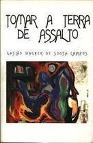 Livro: Tomar A Terra De Assalto Autor: Gastão Wagner de Souza Campos (Novo, Lacrado)