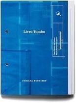 Livro Tombo - Fabiana Ruggiero Livro Tombo - Fabiana Ruggiero
