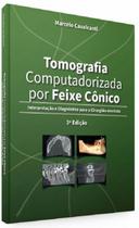Livro - Tomografia Computadorizada por Feixe Cônico - Interpretação e Diagnóstico para o Cirurgião-Dentista - Cavalcanti - Quintessence
