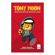 Livro - Tony Moon - está tudo fora de controle, cara!
