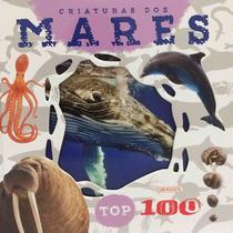 Livro - Top 100 - Criaturas dos Mares