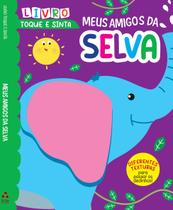 Livro - Toque e Sinta Meus Amigos da Selva Livro - Toque e Sinta Meus Amigos da Selva