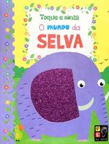 Livro - Toque E Sinta - O Mundo Da Selva Livro - Toque E Sinta - O Mundo Da Selva