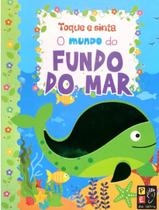 Livro - Toque E Sinta - O Mundo Do Fundo Do Mar