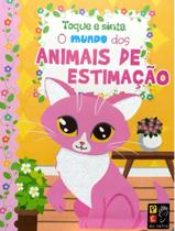 Livro - Toque E Sinta - O Mundo Dos Animais De Estimacao