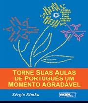 Livro Torne Suas Aulas De Portugues Um Momento Agradavel - W.A.K. Livro Torne Suas Aulas De Portugues Um Momento Agradavel - W.A.K.