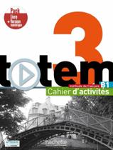Livro - Totem 3 B1 - Pack Cahier + Version Numerique - HACHETTE FRANCA Livro - Totem 3 B1 - Pack Cahier + Version Numerique - HACHETTE FRANCA