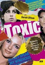 Livro - Toxic: Mulheres, fama e a misoginia dos anos 2000