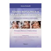 Livro - Toxina Botulínica A na Medicina Estética - Indicações Faciais e Corporais - Redaelli - DiLivros