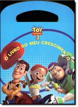 Livro - Toy Story 3: O Livro do Meu Crescimento - VERGARA & RIBA