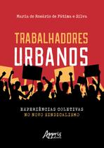 Livro - Trabalhadores urbanos: experiências coletivas no novo sindicalismo