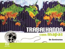 Livro - Trabalhando com Mapas - Os Continentes Livro - Trabalhando com Mapas - Os Continentes