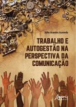 Livro - Trabalho e autogestão na perspectiva da comunicação
