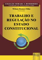 Livro - Trabalho e Regulação no Estado Constitucional