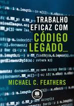 Livro - Trabalho Eficaz com Código Legado