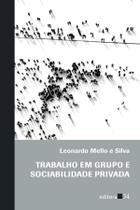 Livro - Trabalho em grupo e sociabilidade privada